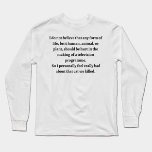 Garth Marenghi’s cat quote Long Sleeve T-Shirt